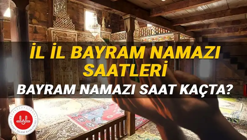 2025 Kurban Bayramı Namazı Saatleri: Tüm İllerde Detaylar!