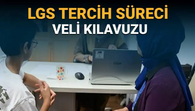 LGS 2025 Tercih Süreci Başladı! Veli Kılavuzu Yayımlandı