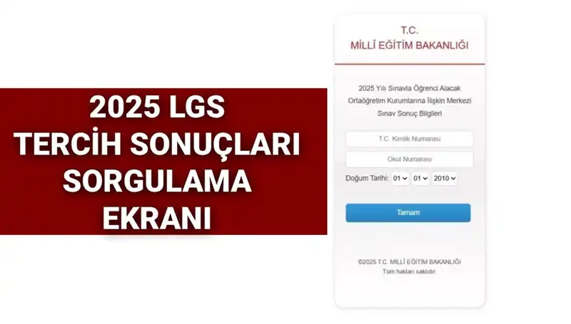 2025 LGS Tercih Sonuçları Açıklandı mı? Sonuç Sorgulama Detayları