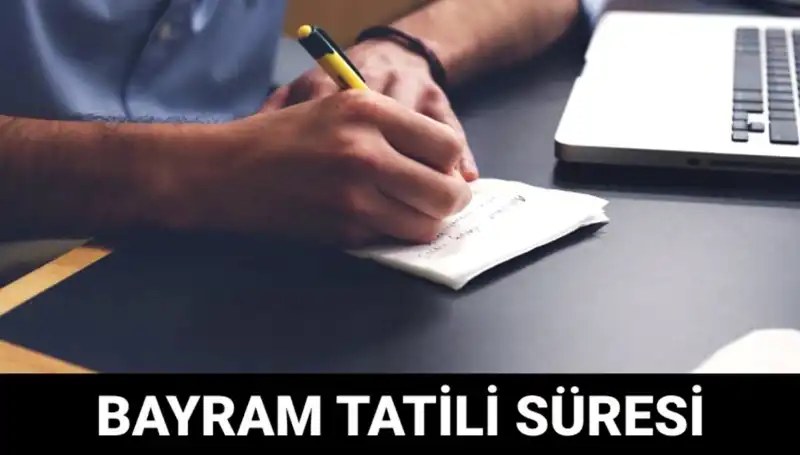 Bayram Tatili Ne Zaman Bitecek? İşte Tüm Detaylar