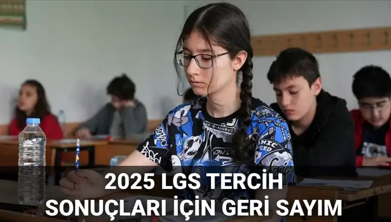 LGS Tercih Sonuçları ve Nakil Takvimi 2025: Merakla Beklenen Tarihler Açıklandı