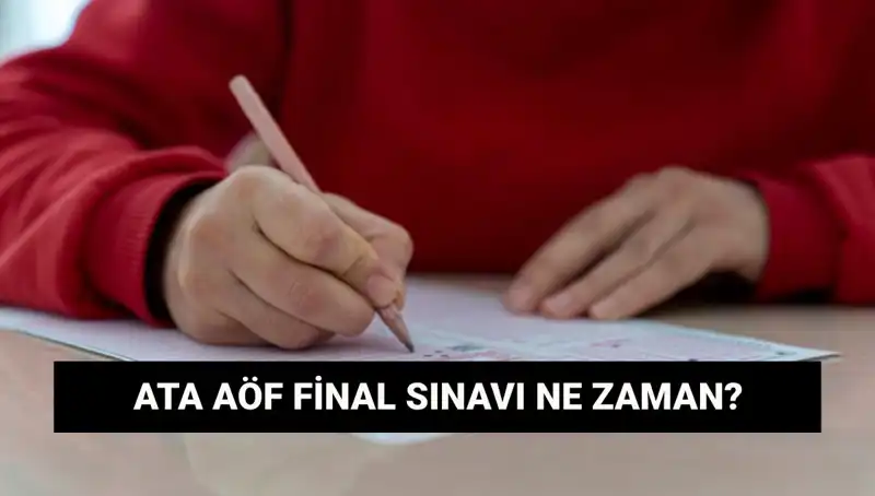 ATA AÖF Sınav Yerleri Açıklandı mı? Final Sınav Tarihleri Hakkında Bilmeniz Gerekenler