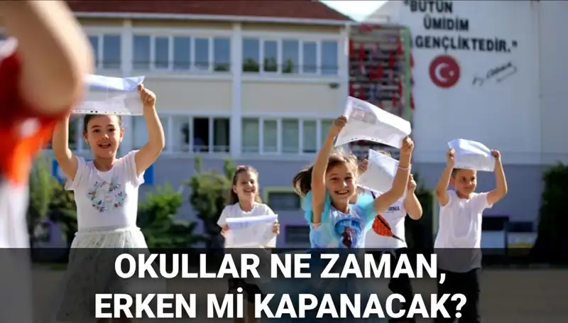 Okullar Ne Zaman Kapanacak? 2025 Yaz Tatili Erken Mi Geliyor?