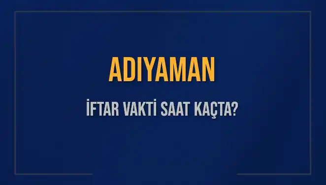 Adıyaman'da İftar Vaktine Sayılı Dakikalar Kaldı!