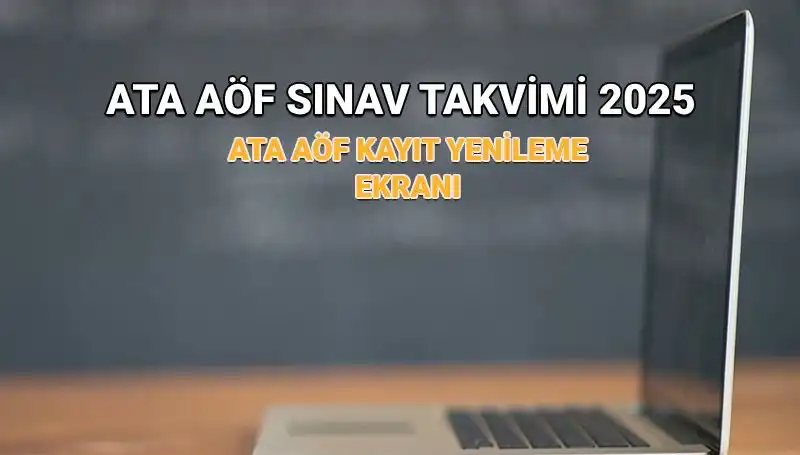 ATA AÖF 2025 Akademik Takvimi ve Kayıt Yenileme Süreci Hakkında Her Şey