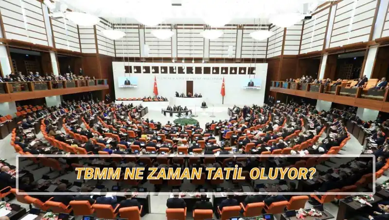 2025'te TBMM Tatil Tarihleri ve Süresi Hakkında Bilmeniz Gerekenler