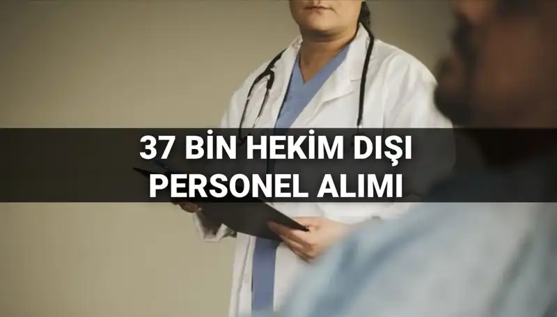2025'te Sağlık Bakanlığı 37 Bin Hekim Dışı Personel Alımı: Tüm Detaylar Burada!