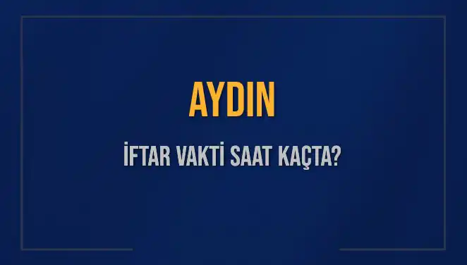 Aydın'da İftar Vakti Ne Zaman? 3 Mart 2025 Detayları!