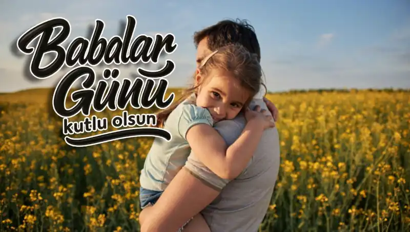 2025 Babalar Günü Kutlama Mesajları: En Yeni ve Anlamlı Seçenekler