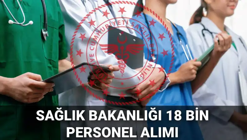 Sağlık Bakanlığı, 2025'te 18 Bin Yeni Personel Alımında Detayları Açıkladı