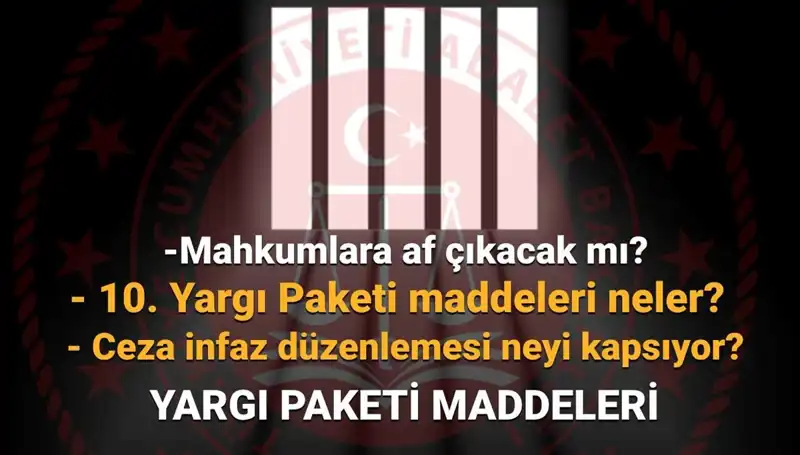 Yargı Reformu Beklentisi: 10. Yargı Paketi Hakkında Bilmeniz Gerekenler