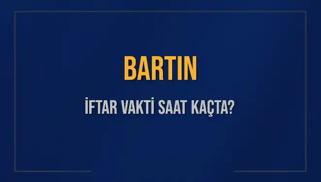 Bartın İftar Vakti: Diyanet Bilgilerine Göre Saat Kaçta Okunacak?