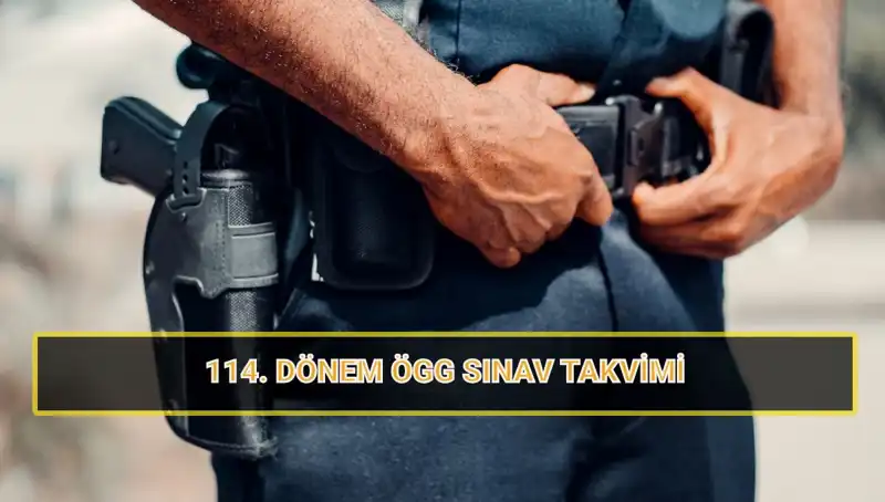 2025'te ÖGG 114. Dönem Sınav Tarihleri ve Sonuçları Hakkında Bilgiler