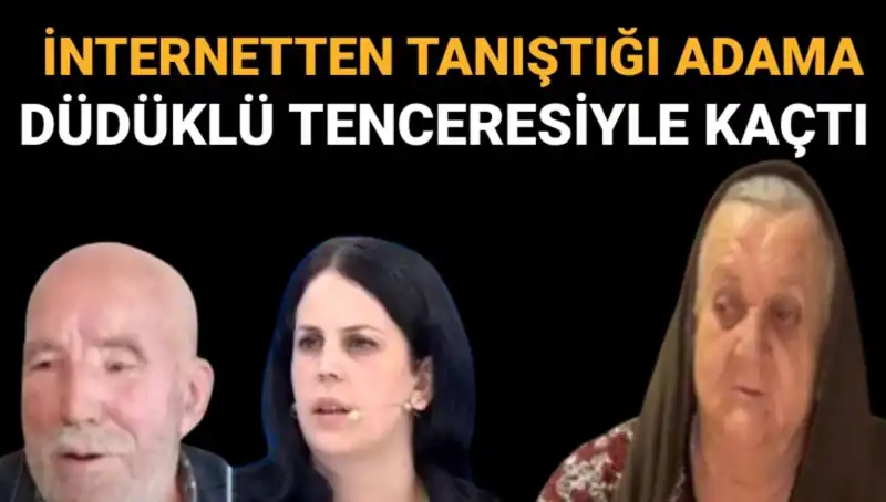 Düdüklü Tenceresiyle Kaçış: 72 Yaşındaki Sevgilisiyle Hilmiye Yağmurlu Bulundu