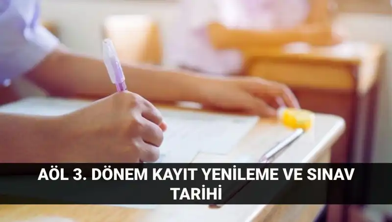 AÖL Giriş: Açık Lise Kayıt Yenileme ve 3. Dönem Sınav Tarihleri