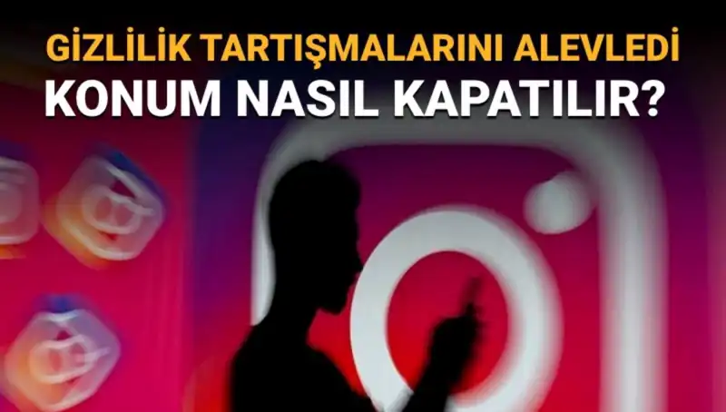 Instagram'da Konum Kapatma: Arkadaş Haritası Nedir ve Nasıl Kapatılır?
