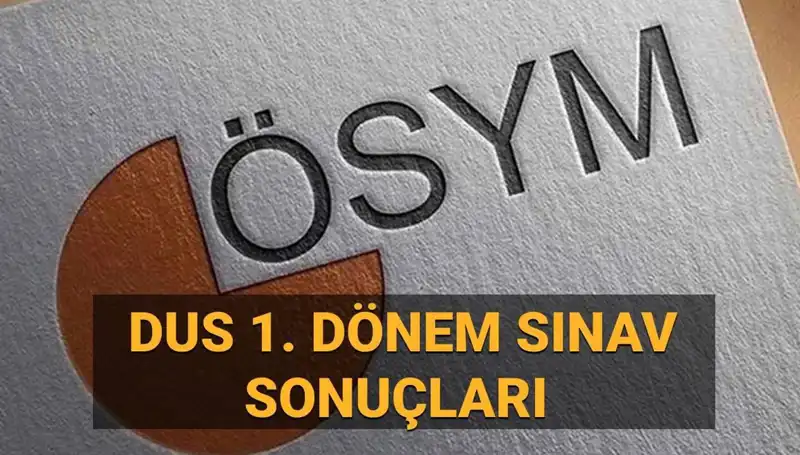2025 DUS 1. Dönem Sonuçları Açıklandı mı? İşte Sorgulama ve Detaylar