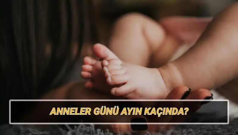 2025 Anneler Günü Ne Zaman? Tarihçesi ve Anlamı Üzerine Bilgiler
