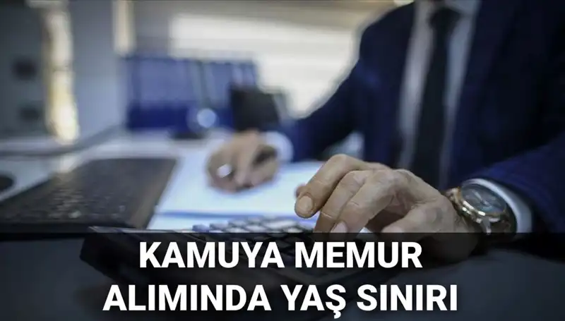 Kamu Memuru Alımında Yaş Sınırı Yenilendi: İşte Detaylar
