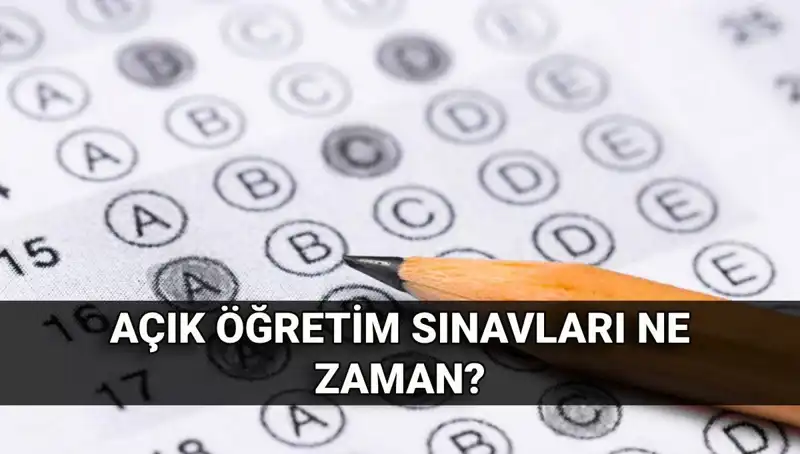 Açık Öğretim Sınavları Ne Zaman? Tarihleri ve Sonuçlar Hakkında Her Şey