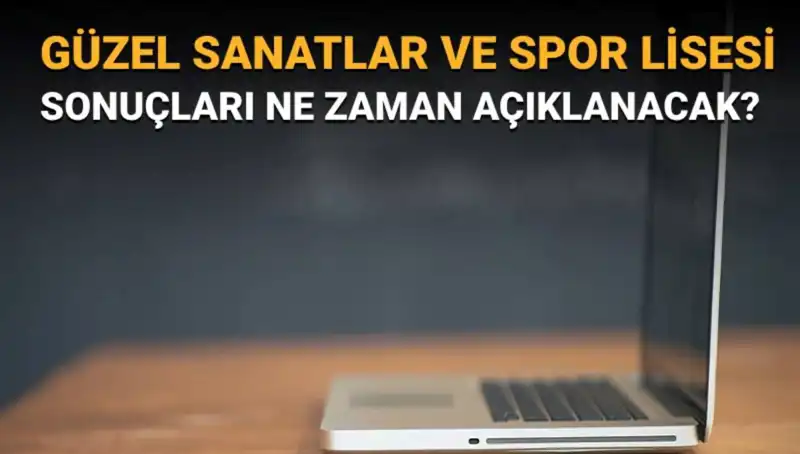 Güzel Sanatlar ve Spor Lisesi Sınav Sonuçları Açıklandı: Tek Tıkla Öğrenin!